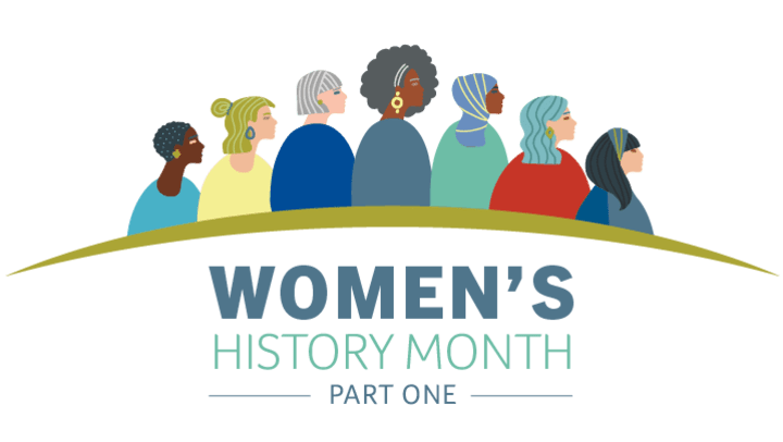 Women's History Month: Part One